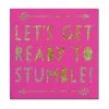 Wanderlust By Abby NEW Let's Get Ready To Stumble Napkins 1 Wanderlust By Abby NEW Let's Get Ready To Stumble Napkins