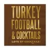 Wanderlust By Abby NEW Turkey, Football, & Cocktails Napkins