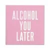 Wanderlust By Abby Alcohol You Later Napkins NEW