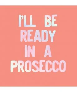 Wanderlust By Abby I'll Be Ready In A Prosecco Napkins