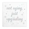 Wanderlust By Abby NEW Not Aging Just Upgrading Napkins