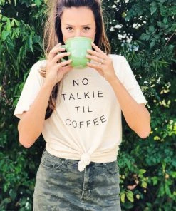 Wanderlust By Abby No Talkie Til Coffee Tee