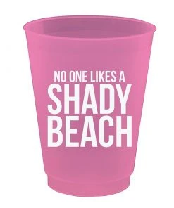 Slant No One Likes A Shady Beach Party Cups